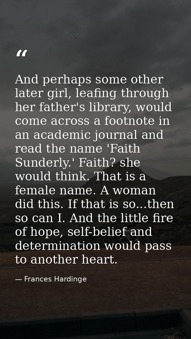 And perhaps some other later girl, leafing through her father's library, would come across a footnote in an academic jou — Frances Hardinge