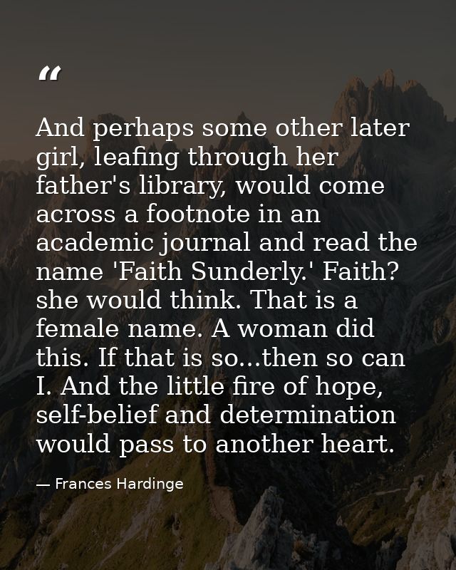 And perhaps some other later girl, leafing through her father's library, would come across a footnote in an academic jou — Frances Hardinge