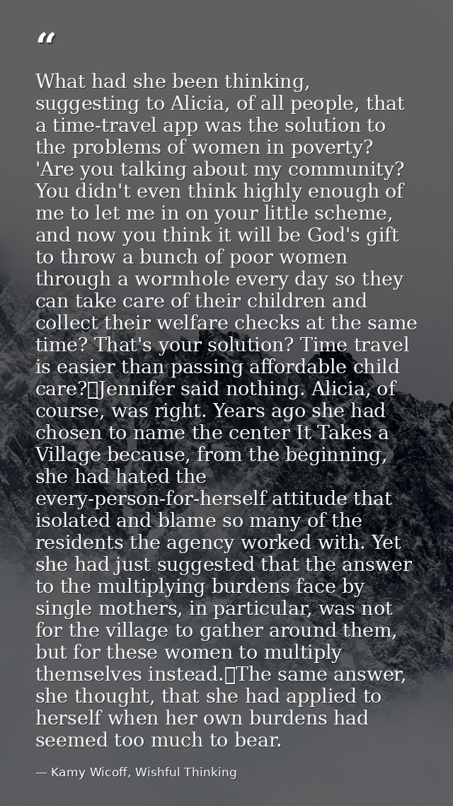 What had she been thinking, suggesting to Alicia, of all people, that a time-travel app was the solution to the problems — Kamy Wicoff, Wishful Thinking