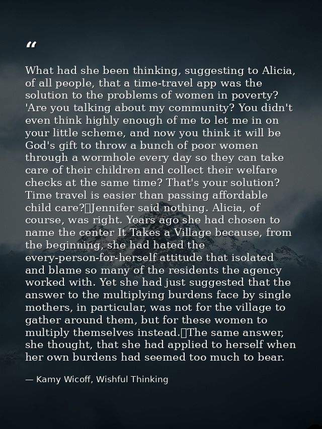 What had she been thinking, suggesting to Alicia, of all people, that a time-travel app was the solution to the problems — Kamy Wicoff, Wishful Thinking
