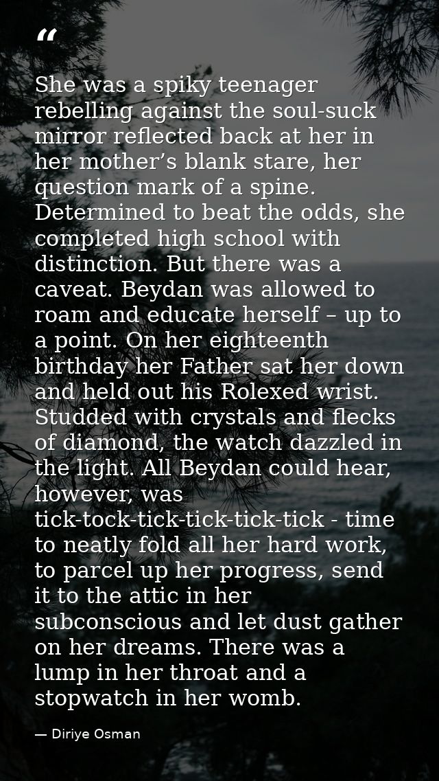 She was a spiky teenager rebelling against the soul-suck mirror reflected back at her in her mother’s blank stare, her q — Diriye Osman