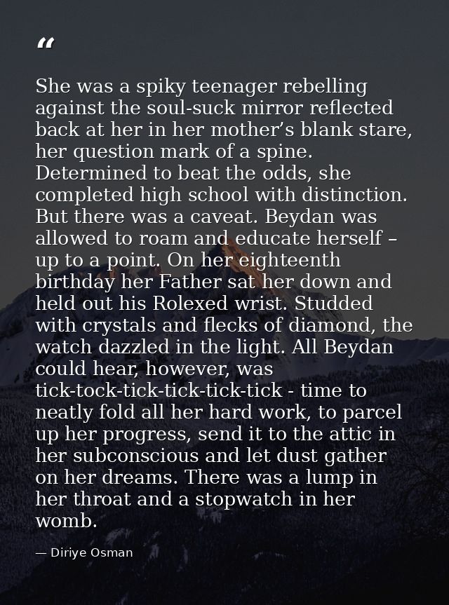 She was a spiky teenager rebelling against the soul-suck mirror reflected back at her in her mother’s blank stare, her q — Diriye Osman