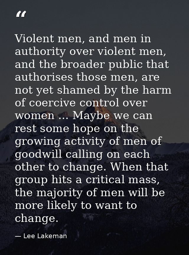 Violent men, and men in authority over violent men, and the broader public that authorises those men, are not yet shamed — Lee Lakeman