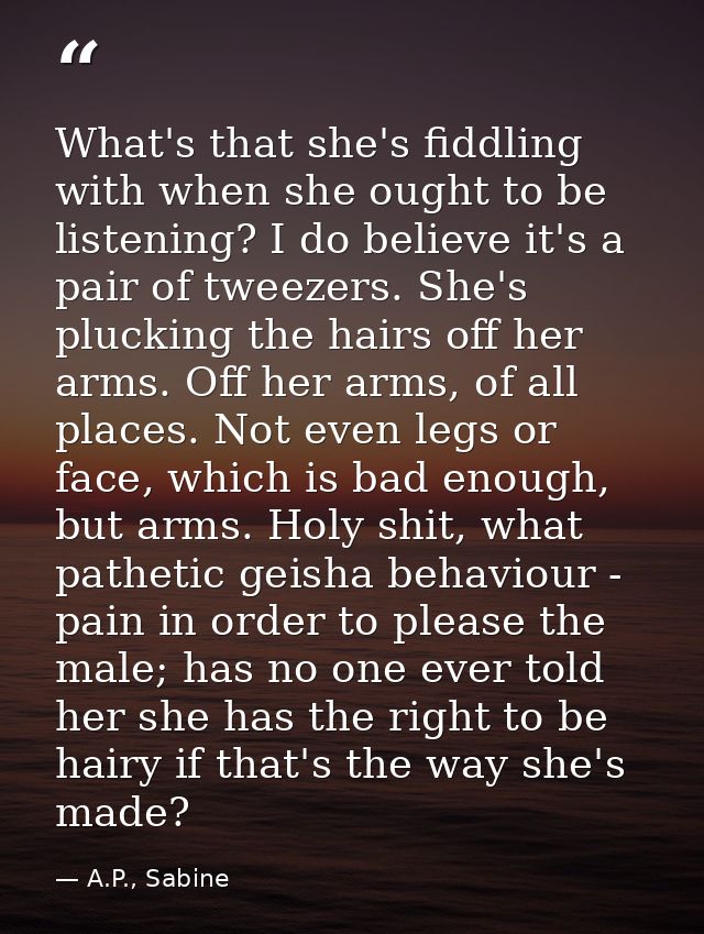What's that she's fiddling with when she ought to be listening? I do believe it's a pair of tweezers. She's plucking the — A.P., Sabine