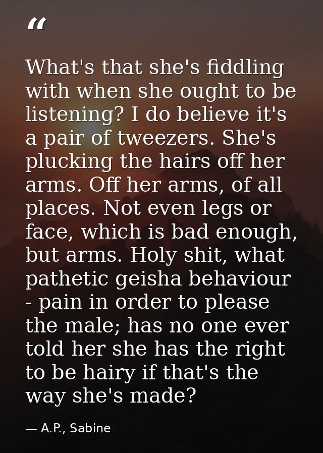 What's that she's fiddling with when she ought to be listening? I do believe it's a pair of tweezers. She's plucking the — A.P., Sabine