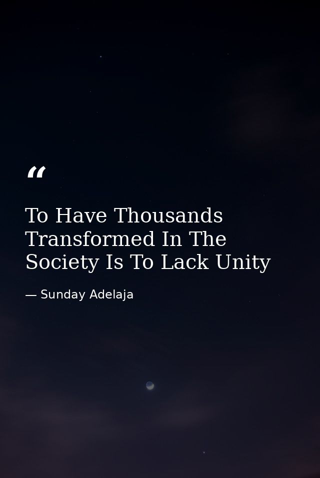 To Have Thousands Transformed In The Society Is To Lack Unity — Sunday Adelaja