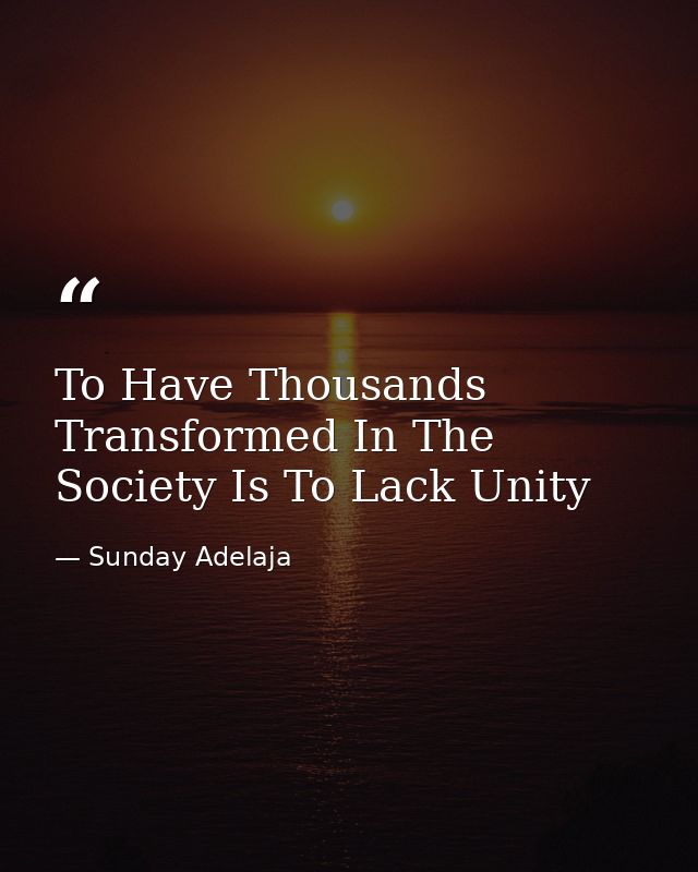 To Have Thousands Transformed In The Society Is To Lack Unity — Sunday Adelaja
