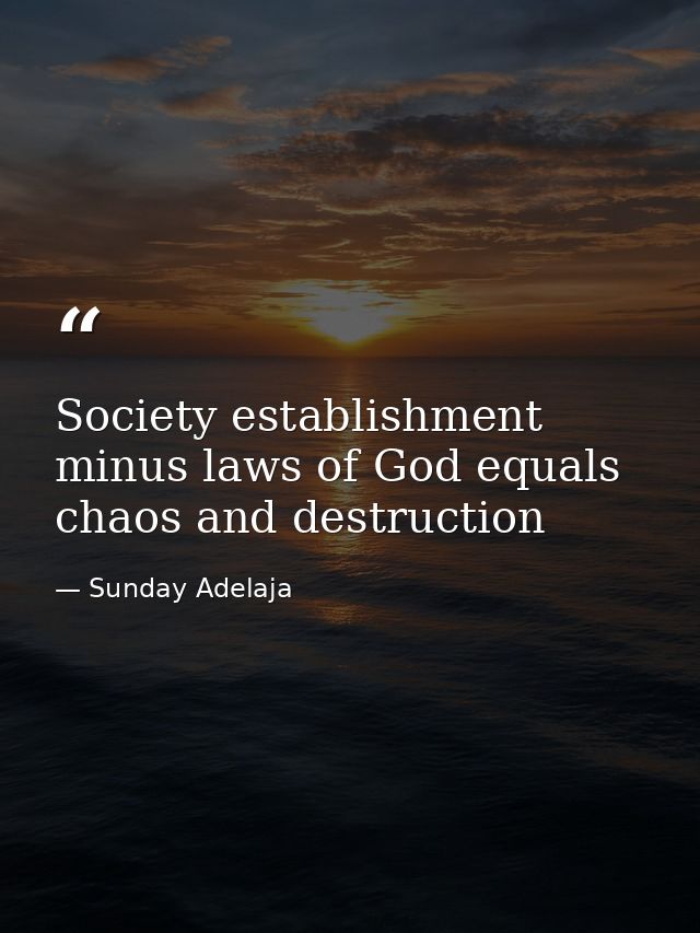Society establishment minus laws of God equals chaos and destruction — Sunday Adelaja