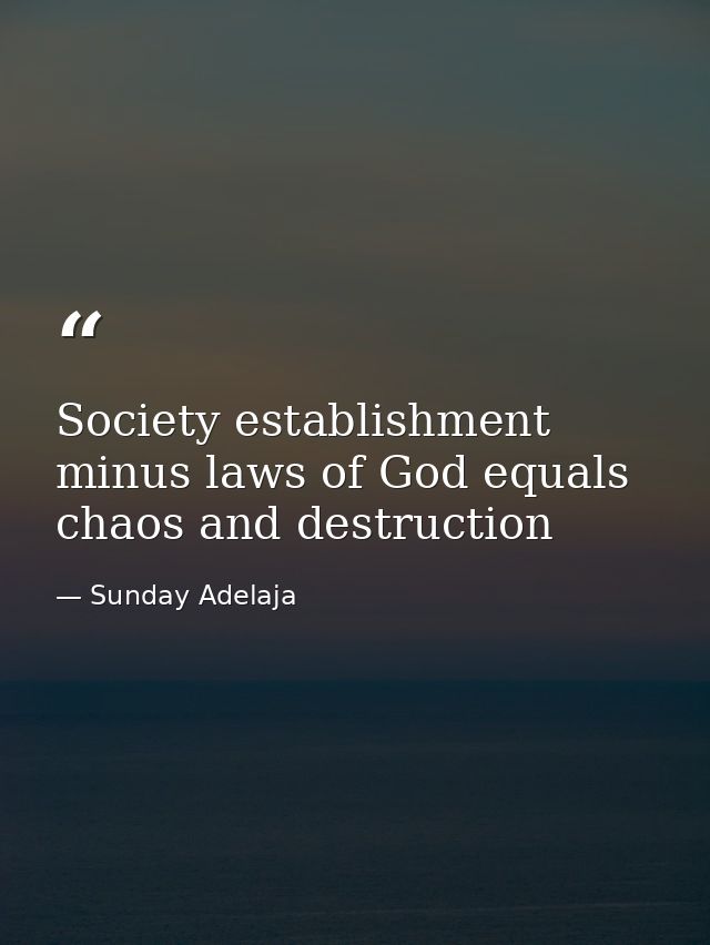 Society establishment minus laws of God equals chaos and destruction — Sunday Adelaja