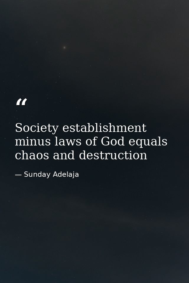 Society establishment minus laws of God equals chaos and destruction — Sunday Adelaja
