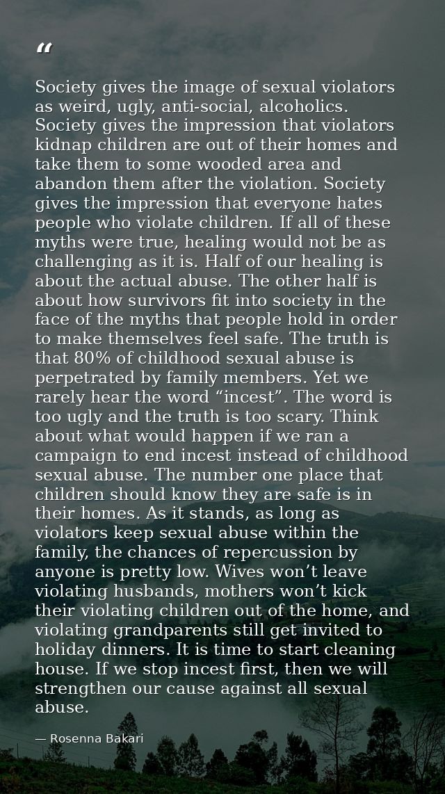 Society gives the image of sexual violators as weird, ugly, anti-social, alcoholics. Society gives the impression that v — Rosenna Bakari
