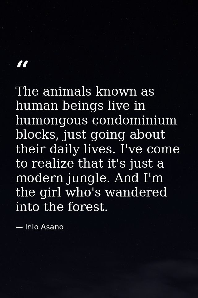The animals known as human beings live in humongous condominium blocks, just going about their daily lives. I've come to — Inio Asano