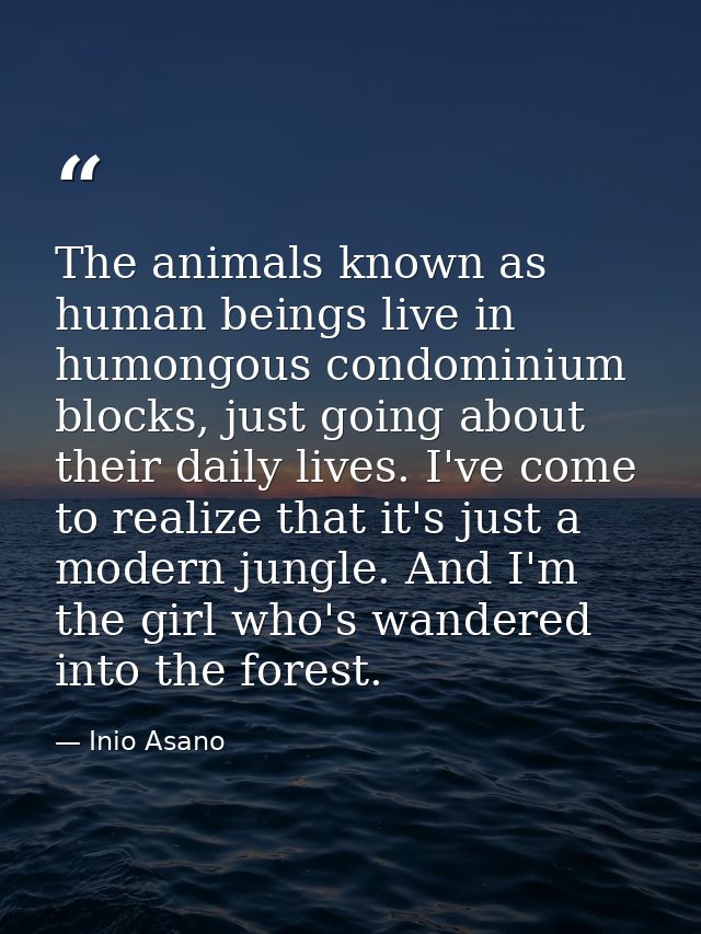 The animals known as human beings live in humongous condominium blocks, just going about their daily lives. I've come to — Inio Asano