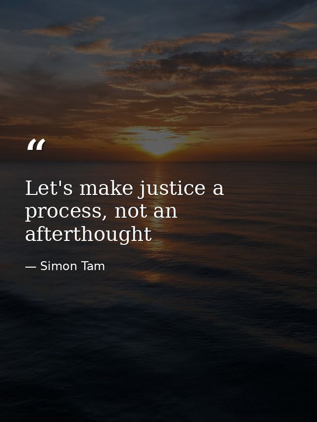 Let's make justice a process, not an afterthought — Simon Tam