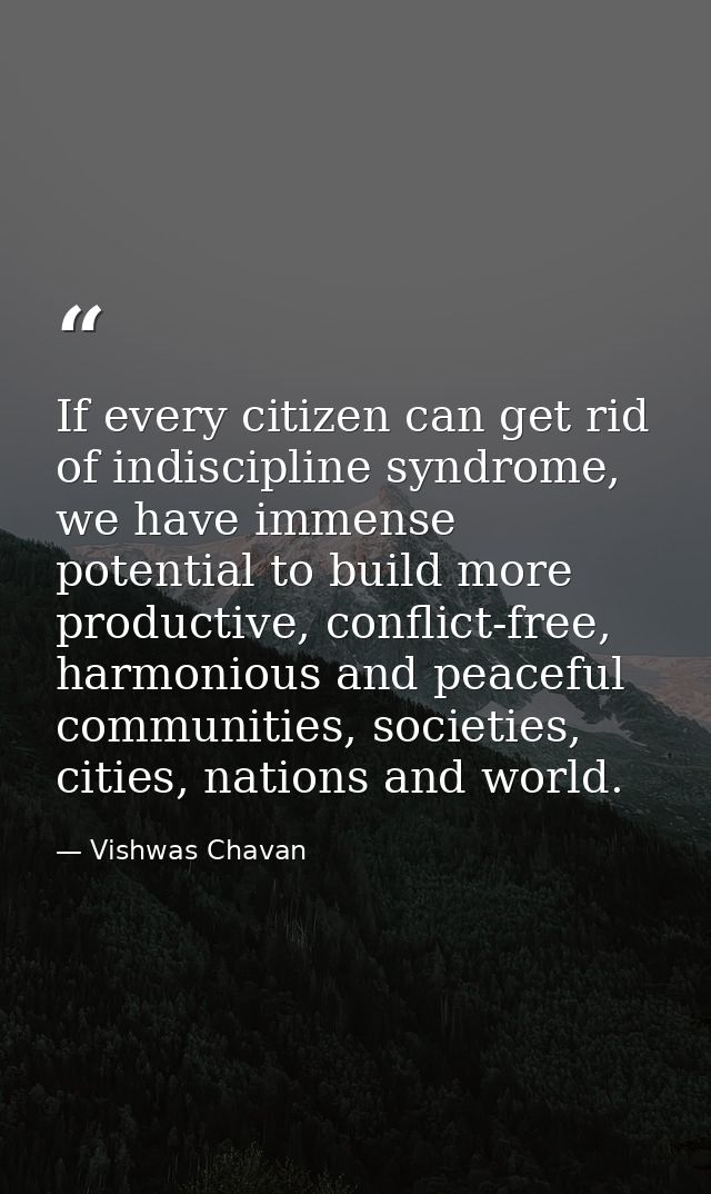 If every citizen can get rid of indiscipline syndrome, we have immense potential to build more productive, conflict-free — Vishwas Chavan