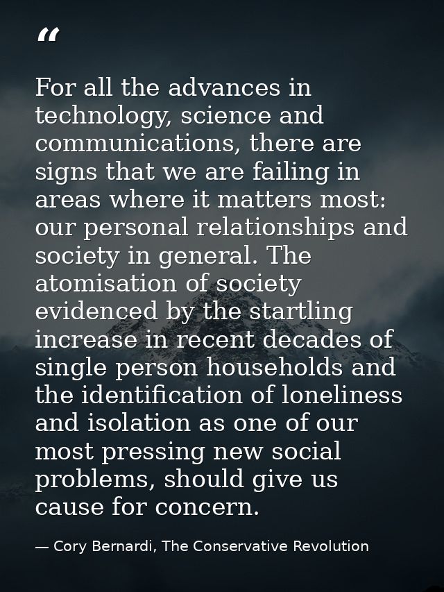For all the advances in technology, science and communications, there are signs that we are failing in areas where it ma — Cory Bernardi, The Conservative Revolution