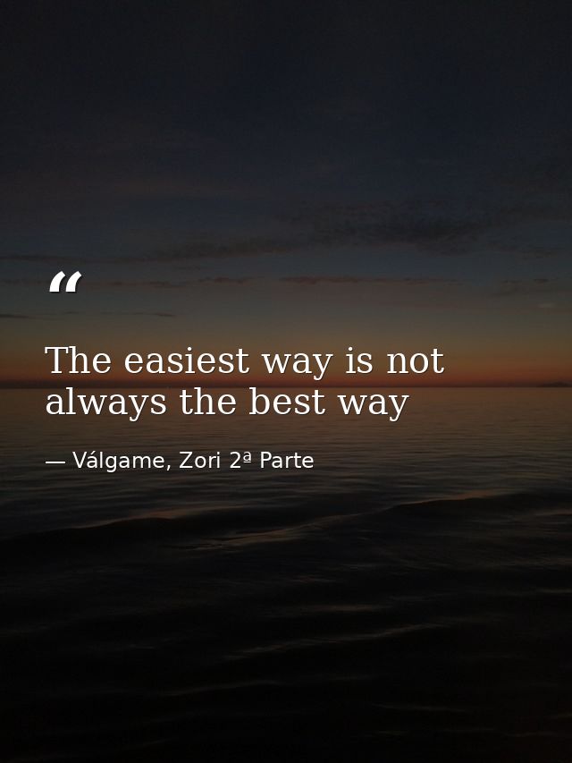 The easiest way is not always the best way — Válgame, Zori 2ª Parte