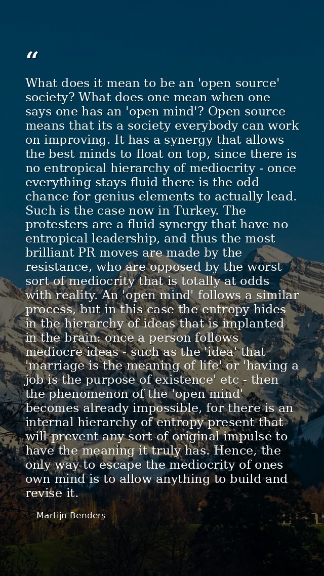 What does it mean to be an 'open source' society? What does one mean when one says one has an 'open mind'? Open source m — Martijn Benders