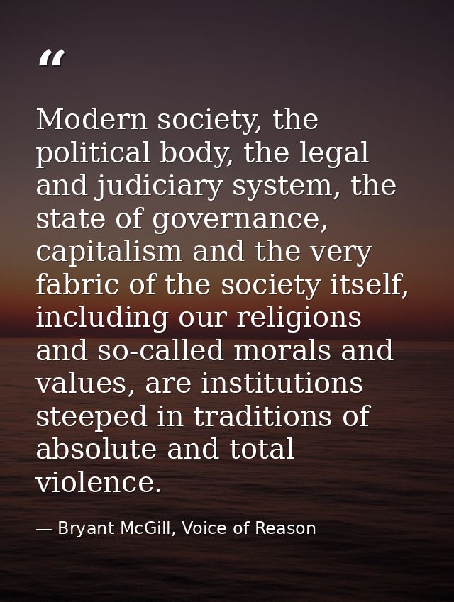 Modern society, the political body, the legal and judiciary system, the state of governance, capitalism and the very fab — Bryant McGill, Voice of Reason