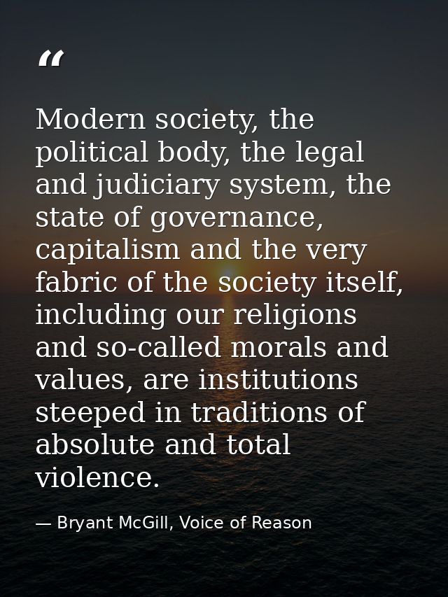 Modern society, the political body, the legal and judiciary system, the state of governance, capitalism and the very fab — Bryant McGill, Voice of Reason