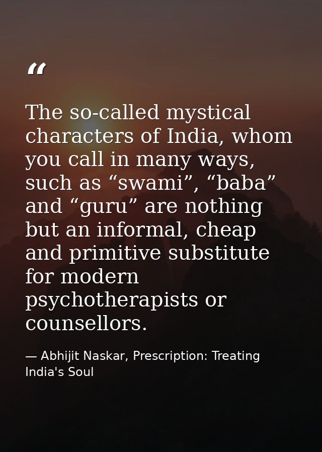 The so-called mystical characters of India, whom you call in many ways, such as “swami”, “baba” and “guru” are nothing b — Abhijit Naskar, Prescription: Treating India's Soul