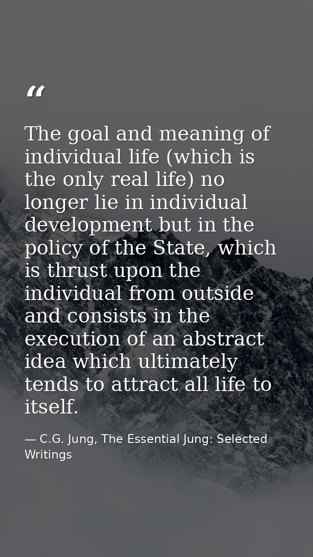 The goal and meaning of individual life (which is the only real life) no longer lie in individual development but in the — C.G. Jung, The Essential Jung: Selected Writings