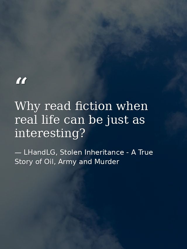 Why read fiction when real life can be just as interesting? — LHandLG, Stolen Inheritance - A True Story of Oil, Army and Murder