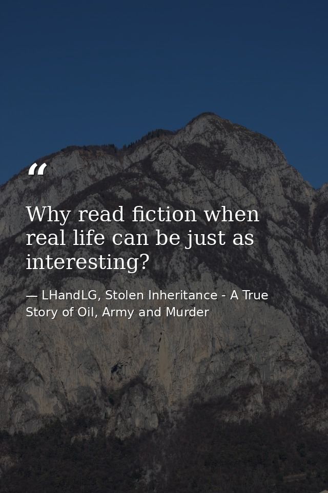 Why read fiction when real life can be just as interesting? — LHandLG, Stolen Inheritance - A True Story of Oil, Army and Murder