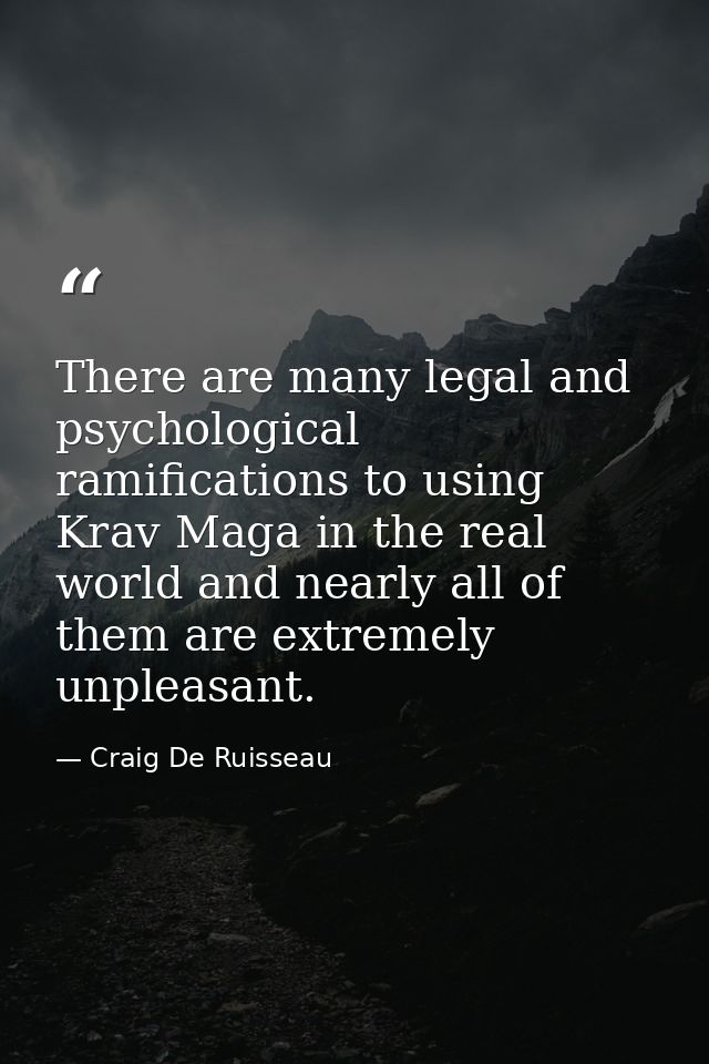 There are many legal and psychological ramifications to using Krav Maga in the real world and nearly all of them are ext — Craig De Ruisseau
