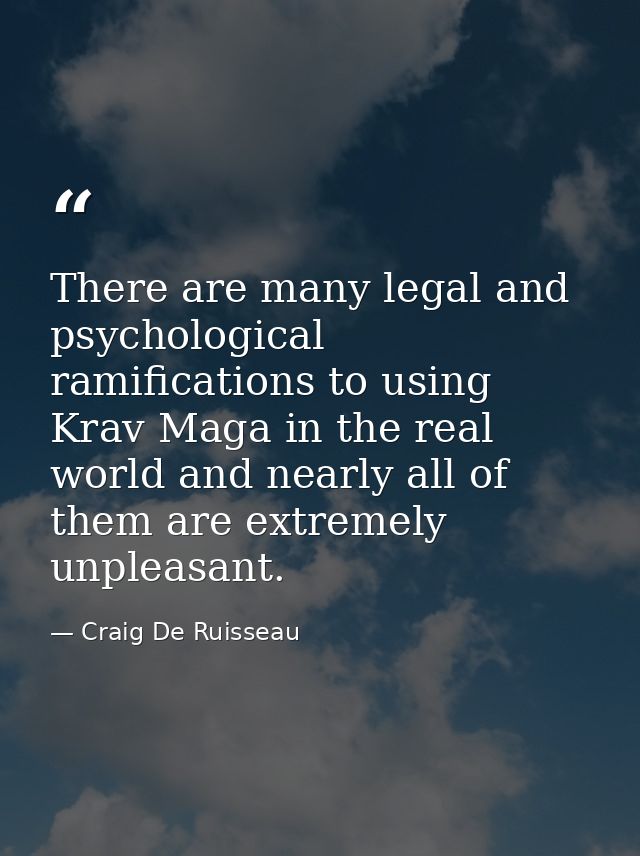 There are many legal and psychological ramifications to using Krav Maga in the real world and nearly all of them are ext — Craig De Ruisseau