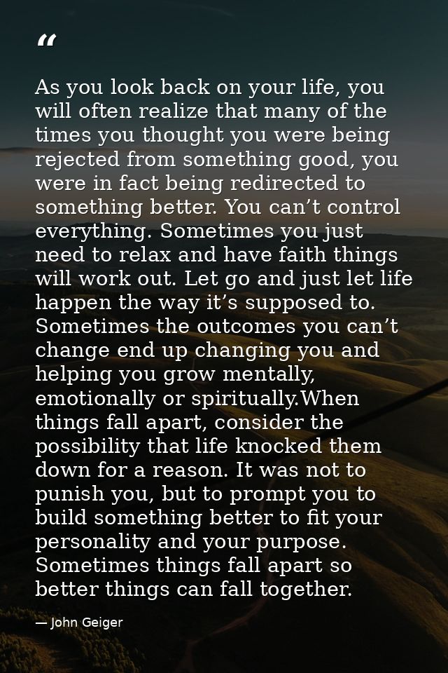 As you look back on your life, you will often realize that many of the times you thought you were being rejected from so — John Geiger