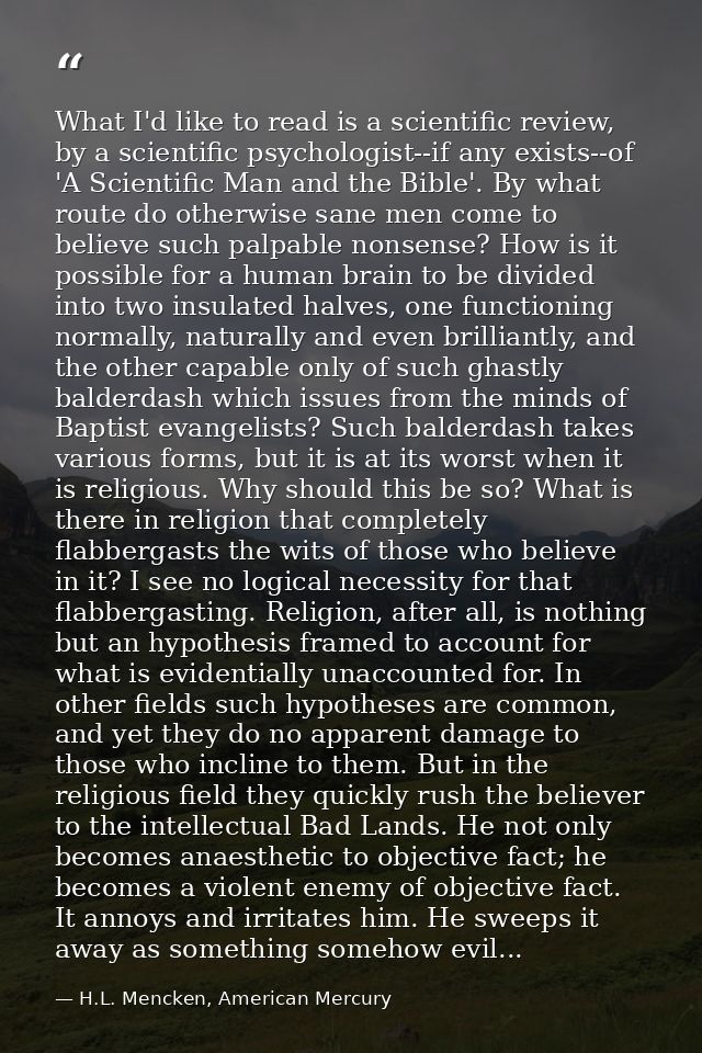 What I'd like to read is a scientific review, by a scientific psychologist--if any exists--of 'A Scientific Man and the  — H.L. Mencken, American Mercury