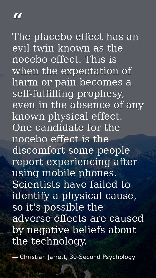 The placebo effect has an evil twin known as the nocebo effect. This is when the expectation of harm or pain becomes a s — Christian Jarrett, 30-Second Psychology