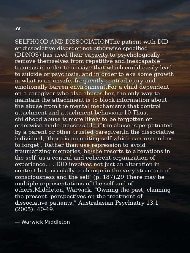 SELFHOOD AND DISSOCIATIONThe patient with DID or dissociative disorder not otherwise specified (DDNOS) has used their ca — Warwick Middleton