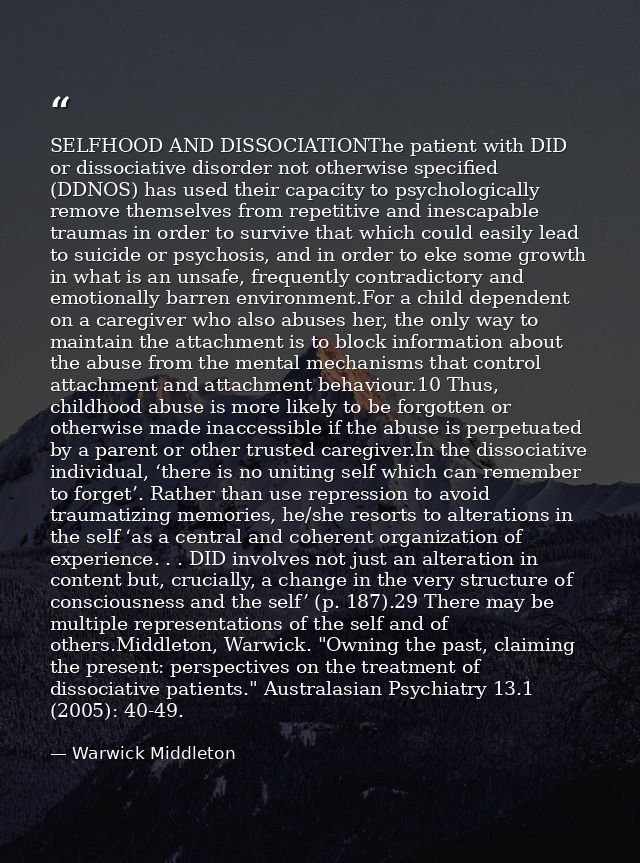 SELFHOOD AND DISSOCIATIONThe patient with DID or dissociative disorder not otherwise specified (DDNOS) has used their ca — Warwick Middleton