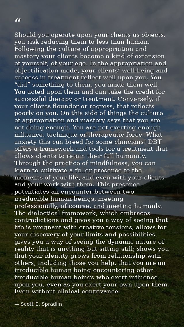 Should you operate upon your clients as objects, you risk reducing them to less than human. Following the culture of app — Scott E. Spradlin