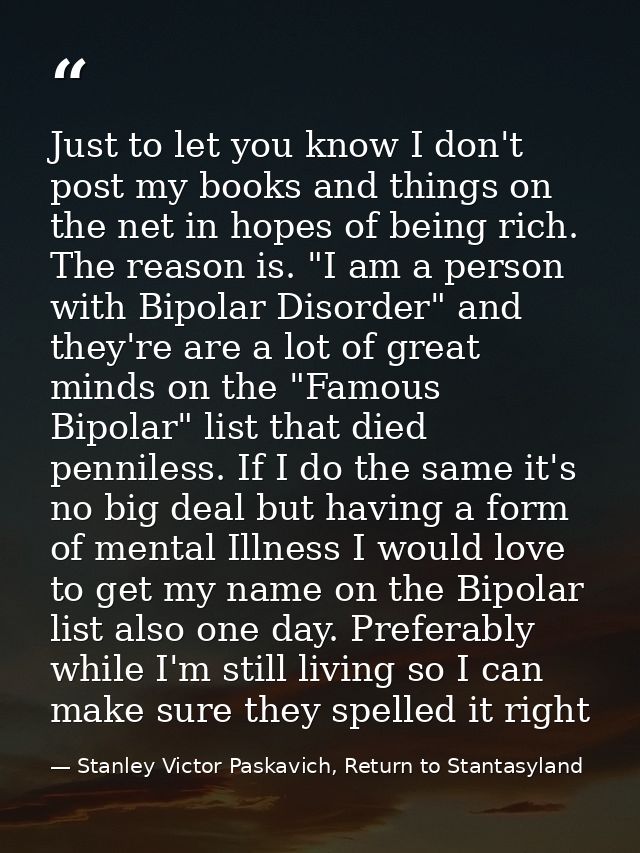 Just to let you know I don't post my books and things on the net in hopes of being rich. The reason is. "I am a person w — Stanley Victor Paskavich, Return to Stantasyland