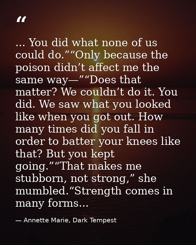 ... You did what none of us could do.”“Only because the poison didn’t affect me the same way—”“Does that matter? We coul — Annette Marie, Dark Tempest