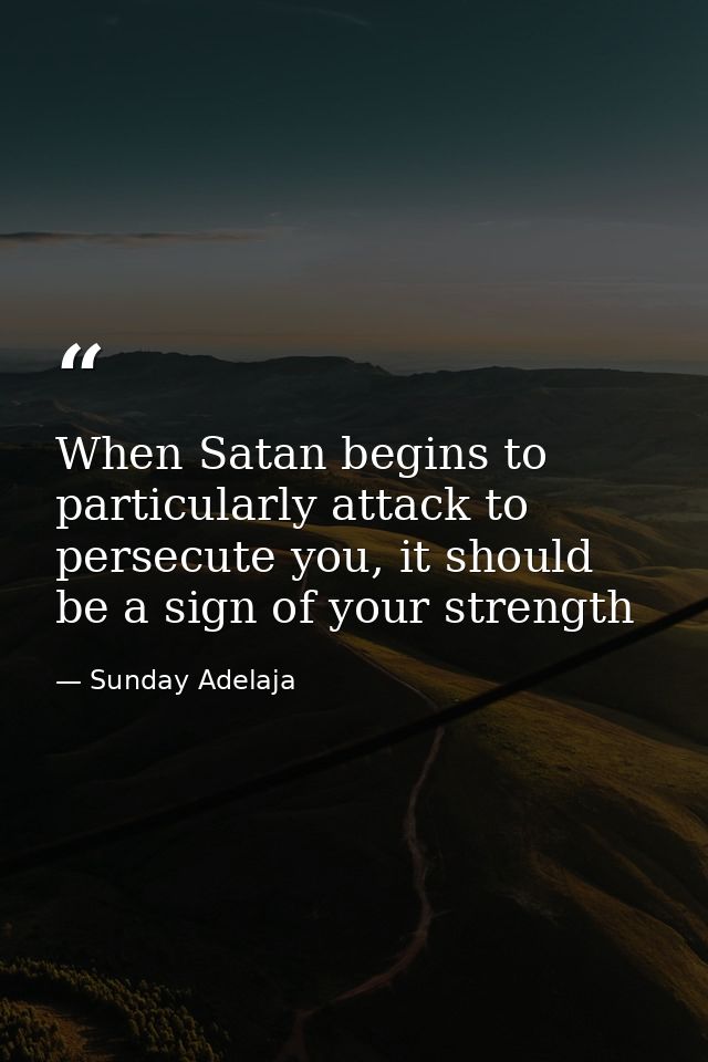 When Satan begins to particularly attack to persecute you, it should be a sign of your strength — Sunday Adelaja