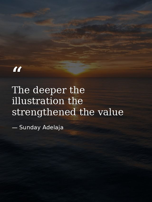 The deeper the illustration the strengthened the value — Sunday Adelaja