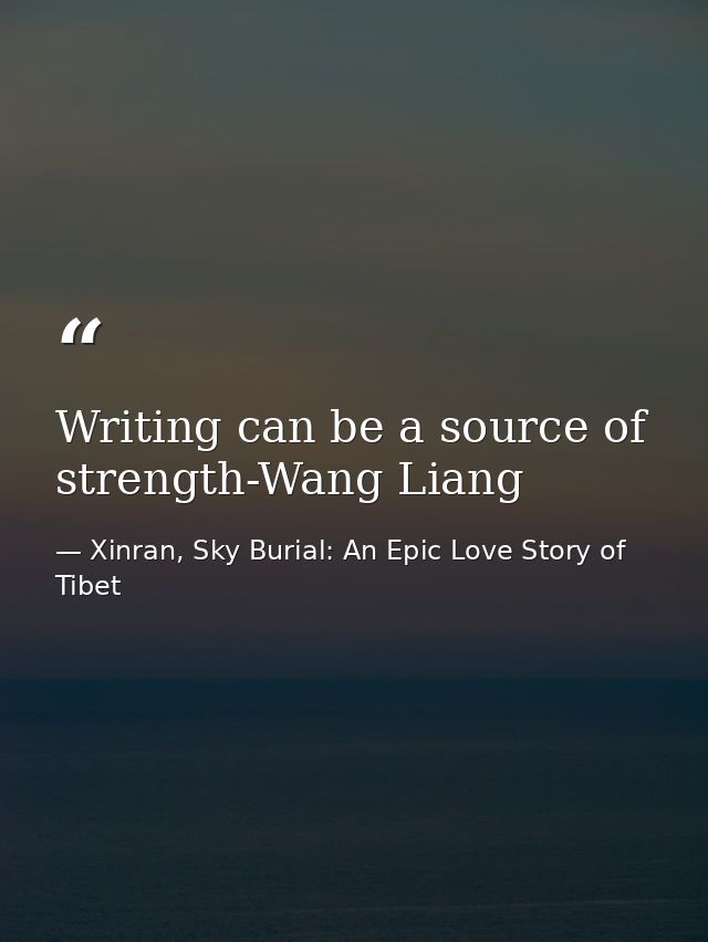 Writing can be a source of strength-Wang Liang — Xinran, Sky Burial: An Epic Love Story of Tibet