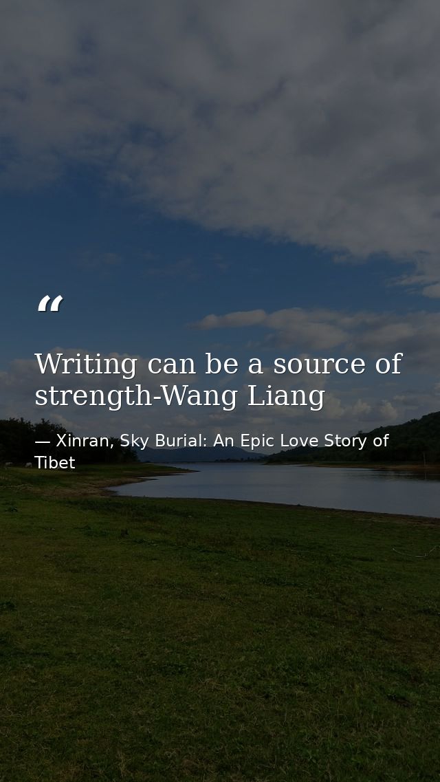 Writing can be a source of strength-Wang Liang — Xinran, Sky Burial: An Epic Love Story of Tibet