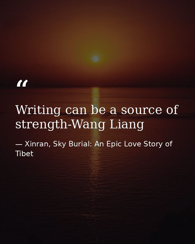 Writing can be a source of strength-Wang Liang — Xinran, Sky Burial: An Epic Love Story of Tibet
