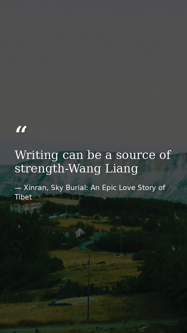 Writing can be a source of strength-Wang Liang — Xinran, Sky Burial: An Epic Love Story of Tibet