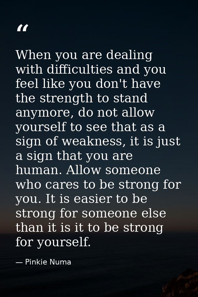 When you are dealing with difficulties and you feel like you don't have the strength to stand anymore, do not allow your — Pinkie Numa