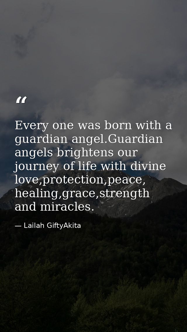 Every one was born with a guardian angel.Guardian angels brightens our journey of life with divine love,protection,peace — Lailah GiftyAkita