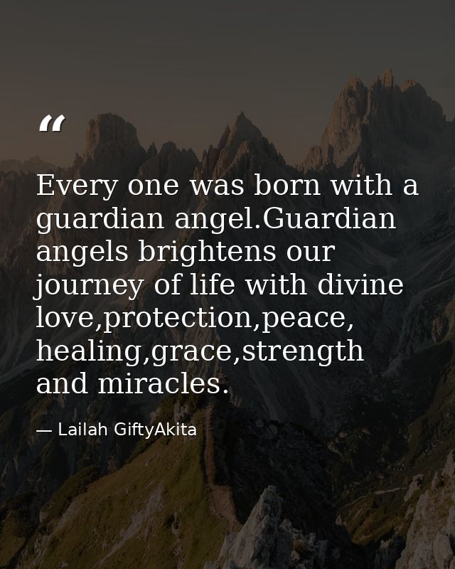 Every one was born with a guardian angel.Guardian angels brightens our journey of life with divine love,protection,peace — Lailah GiftyAkita
