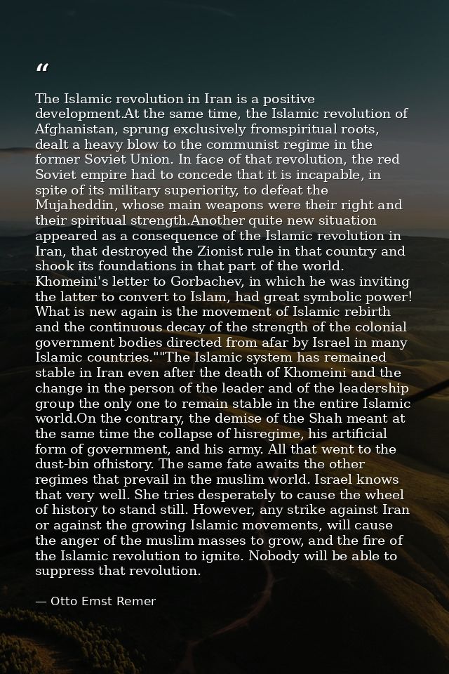 The Islamic revolution in Iran is a positive development.At the same time, the Islamic revolution of Afghanistan, sprung — Otto Ernst Remer