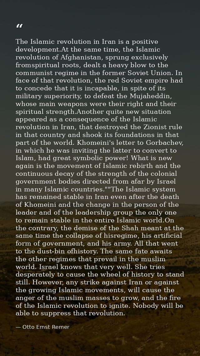 The Islamic revolution in Iran is a positive development.At the same time, the Islamic revolution of Afghanistan, sprung — Otto Ernst Remer