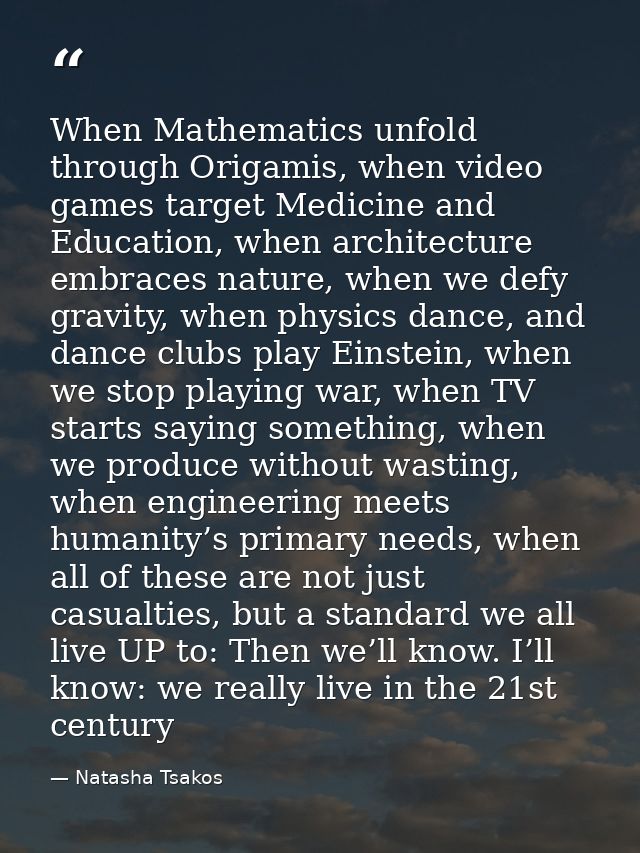 When Mathematics unfold through Origamis, when video games target Medicine and Education, when architecture embraces nat — Natasha Tsakos